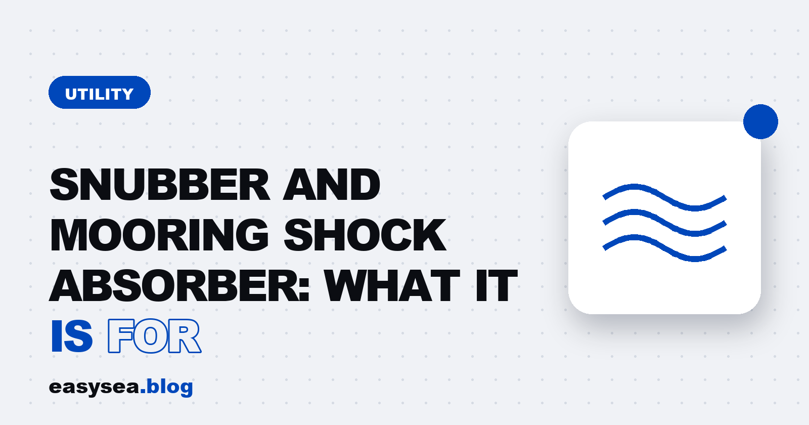 Snubber and mooring shock absorber: what it is for - easysea