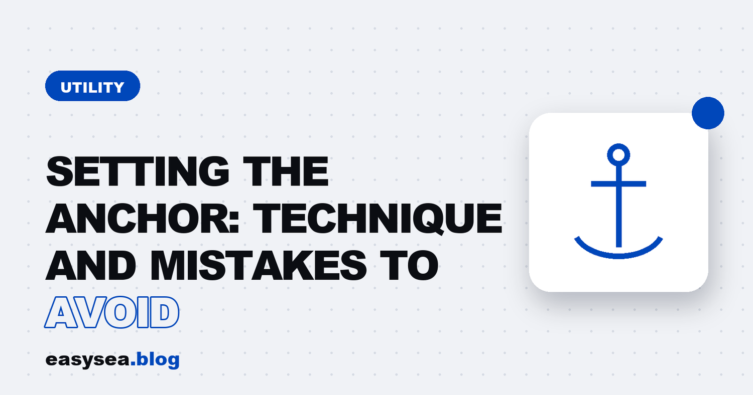 Setting the anchor: technique and mistakes to avoid - easysea
