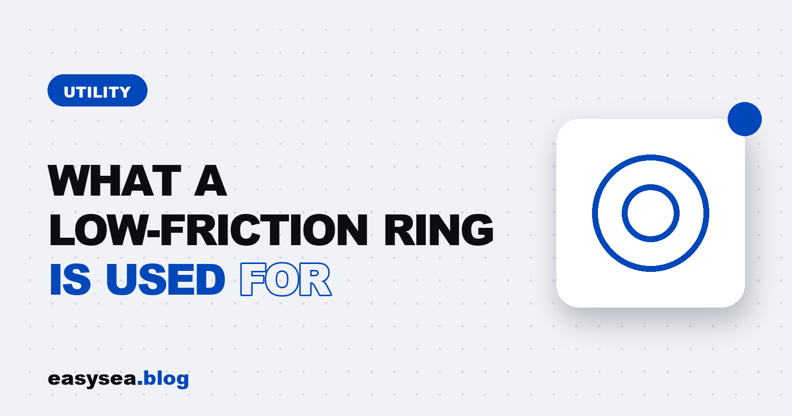 What a low-friction ring is used for - easysea