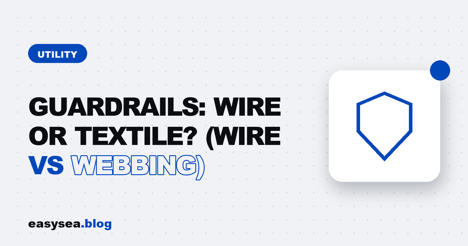 Guardrails: wire or textile? (wire vs webbing) - easysea