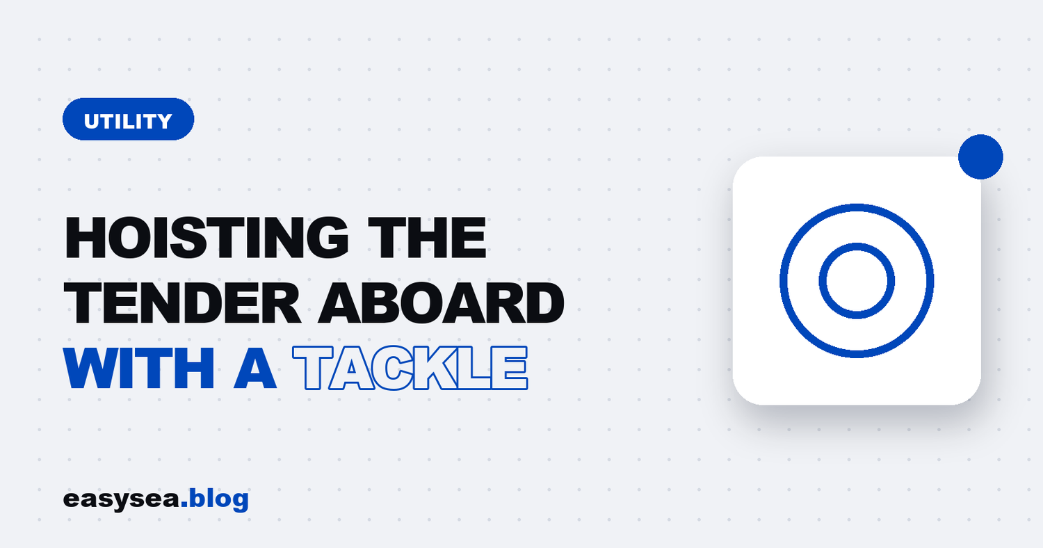 Hoisting the tender aboard with a tackle - easysea