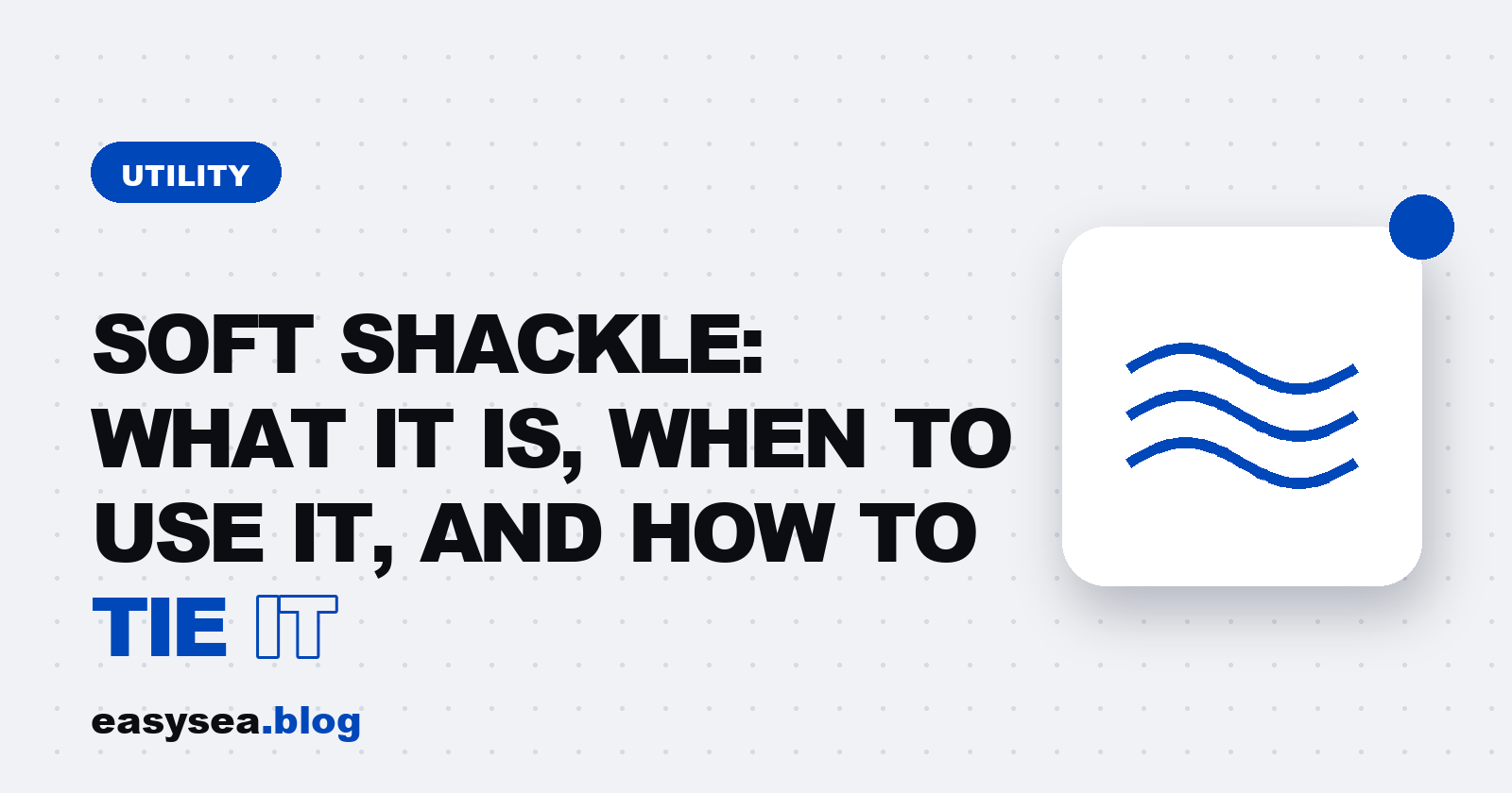 Soft shackle: what it is, when to use it, and how to tie it - easysea