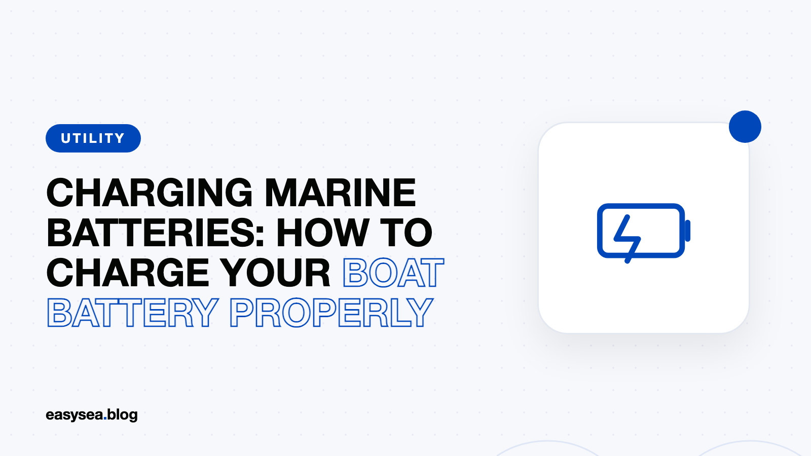 Charging Marine Batteries: How to Charge Your Boat Battery Properly