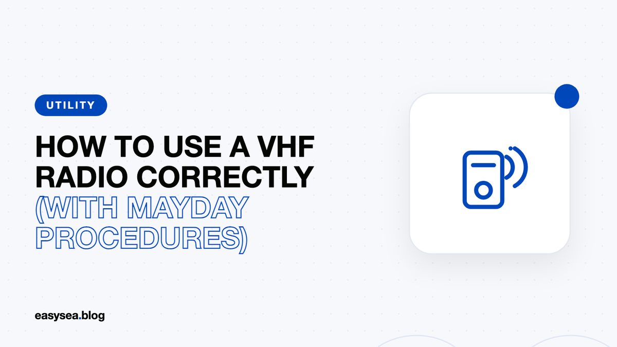 How to Use a VHF Radio Correctly | Mayday Procedure Guide for Boaters