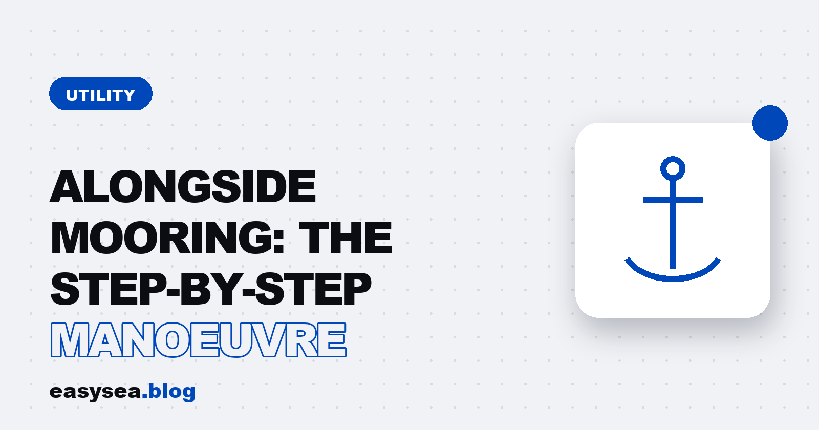 Alongside mooring: the step-by-step manoeuvre - easysea