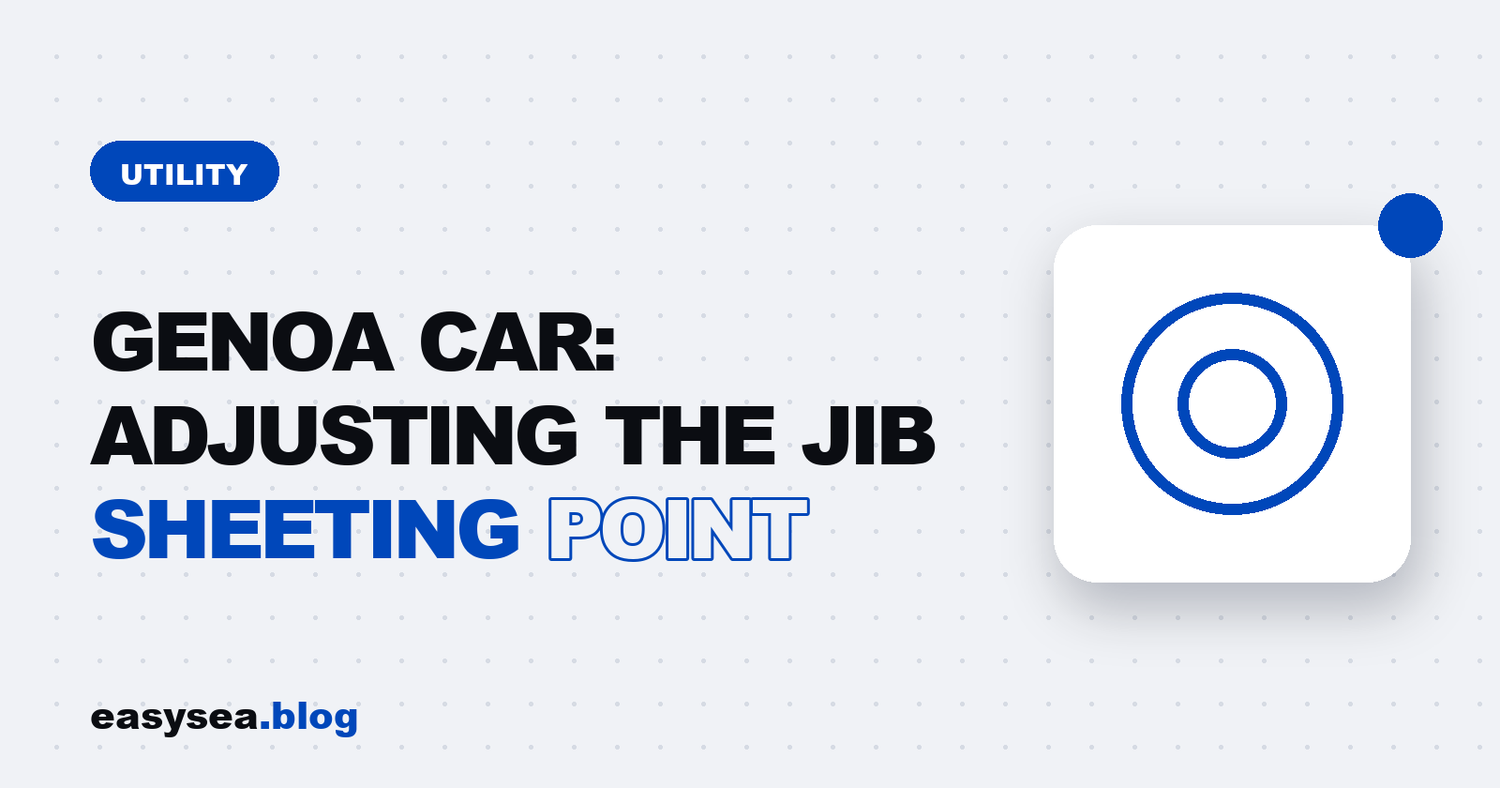 Genoa car: adjusting the jib sheeting point - easysea